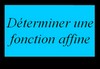 D�terminer l'expression alg�brique d'une fonction affine