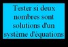 V�rifier si un couple de nombres est solution d'un syst�me d'�quations