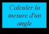 Calculer la mesure d'un angle en utilisant la trigonom�trie
