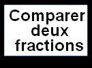 Comparer deux fractions