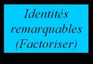 Factoriser avec les identités remarquables