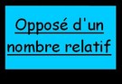 Opposé d'un nombre relatif