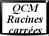 QCM Racines carrées