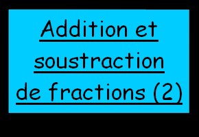 Addition et soustraction de fractions dont un des dénominateurs est multiple de l'autre