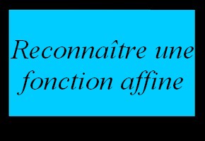 Reconnaître une fonction affine