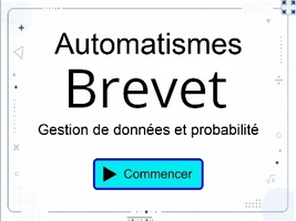 Automatismes Brevet - Gestion de données et probabilité