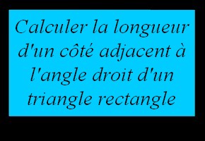 Utiliser le théorème de Pythagore pour calculer la longueur d'un côté adjacent à l'angle droit d'un triangle rectangle