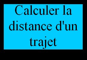 Calculer la distance d'un trajet