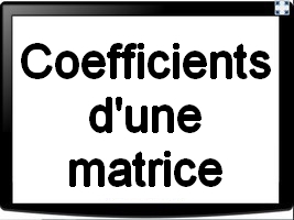 Coefficients d'une matrice