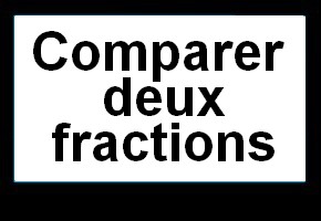 Comparer deux fractions