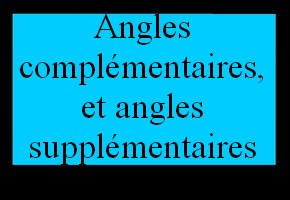 Retrouver la mesure d'un angle supplémentaire ou complémentaire