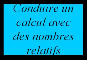 Conduire un calcul avec des nombres relatifs