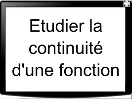 Etudier la continuité d'une fonction