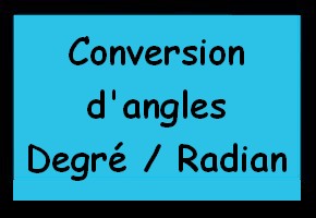 Convertir des angles en radian ou degré