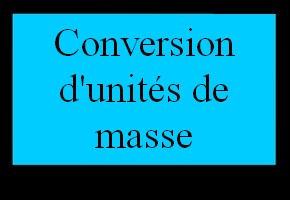 Conversion d'unités de masse