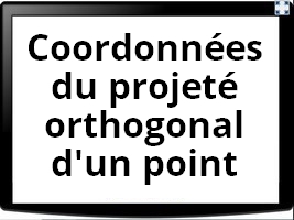 Déterminer les coordonnées du projeté orthogonal d'un point