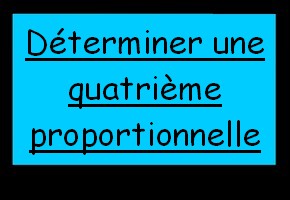 Calculer une quatrième proportionnelle