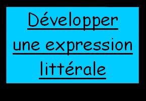 Développer une expression littérale