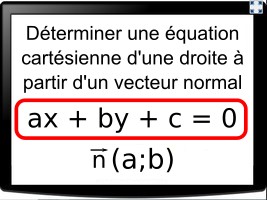 Déterminer une équation cartésienne d'une droite connaissant un vecteur normal et les coordonnées d'un point