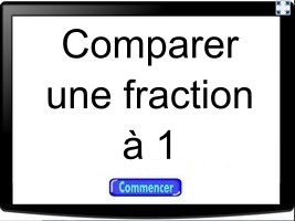 Comparer une fraction à 1