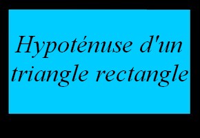 Reconnaître l'hypoténuse d'un triangle rectangle