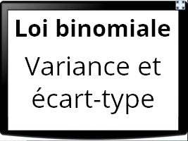 Loi binomiale - variance et écart type