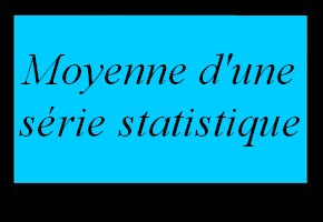 Moyenne d'une série statistique simple