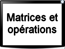 Matrices et opérations