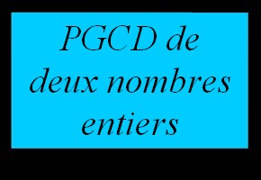 PGCD de deux nombres entiers