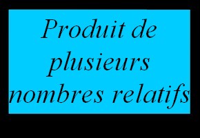 Calculer le produit de plusieurs nombres relatifs