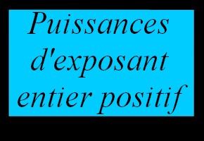 Puissances d'exposant positif d'un nombre relatif