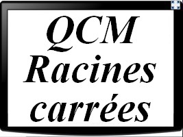 QCM Racines carrées