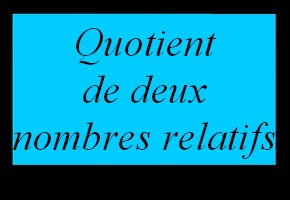 Calculer le quotient de deux nombres relatifs