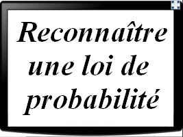 Reconnaître une loi de probabilité