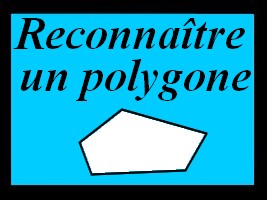 Reconnaître un polygone