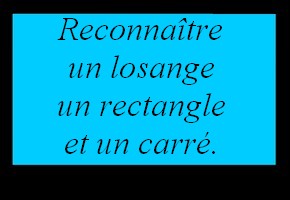 Reconnaître un losange, un rectangle et un carré