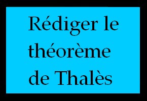 Rédiger le théorème de Thalès