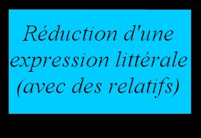 Réduction d'une expression littérale (avec relatifs)