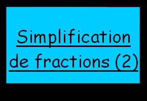 Simplifications de fractions