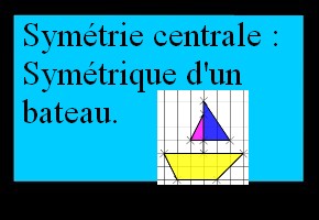 Symétrique d'un bateau sur quadrillage (symétrie centrale)