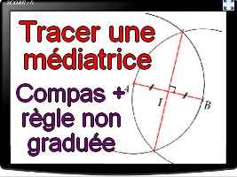 Tracer la médiatrice d'un segment avec le compas