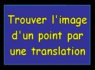 Trouver l'image d'un point par une translation