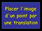 Placer l'image d'un point par une translation