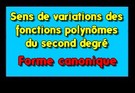 Compléter le tableau de variations d'une fonction du second degré à partir de sa forme canonique