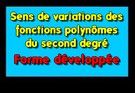 Compléter le tableau de variations d'une fonction du second degré à partir de sa forme développée