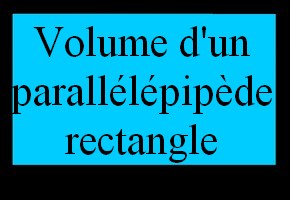 Volume d'un parallélépipède rectangle