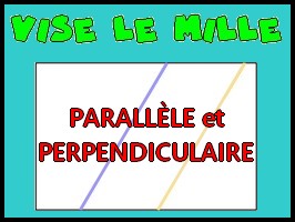 Vise le mille - parallèles et perpendiculaires