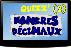 Quizz Nombres décimaux (2)