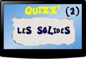 Quizz Reconnaître un solide (2)